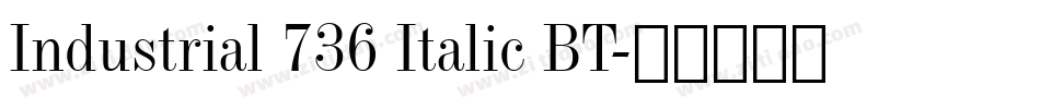 Industrial 736 Italic BT字体转换